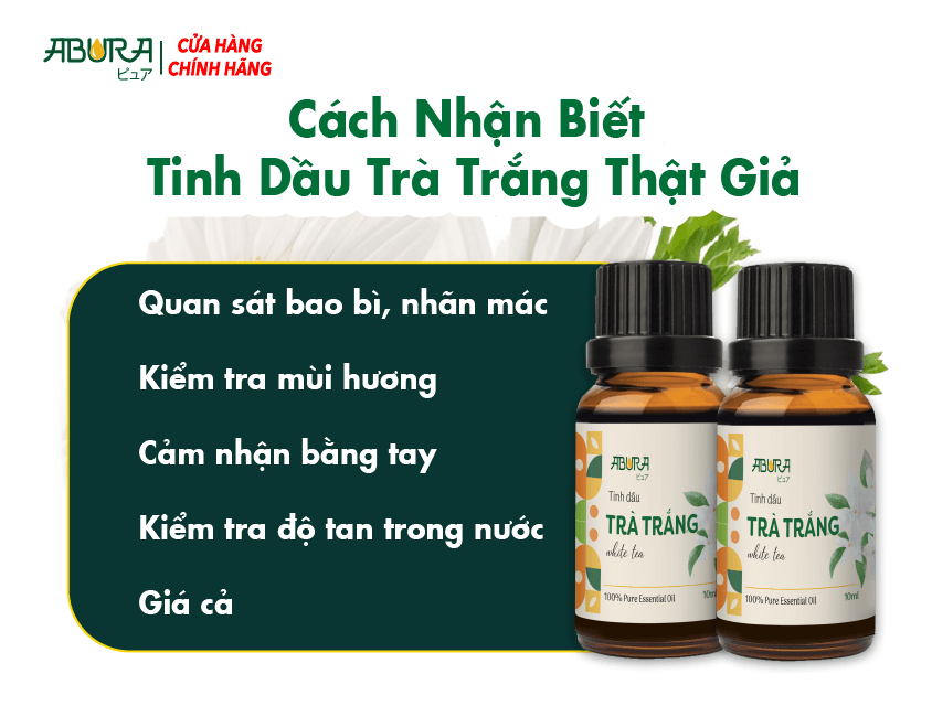 Cách Nhận Biết Tinh Dầu Trà Trắng Thật Giả