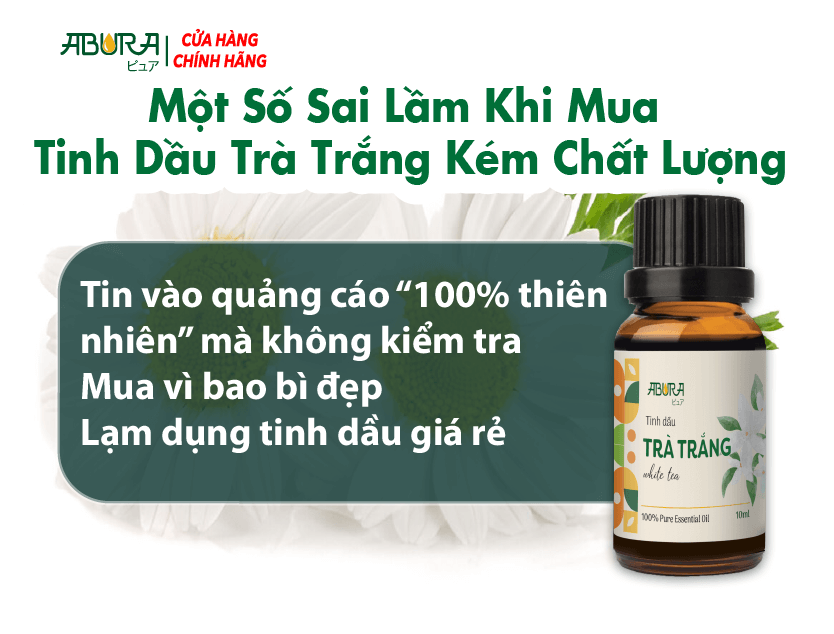 Một Số Sai Lầm Khi Mua Tinh Dầu Trà Trắng Kém Chất Lượng