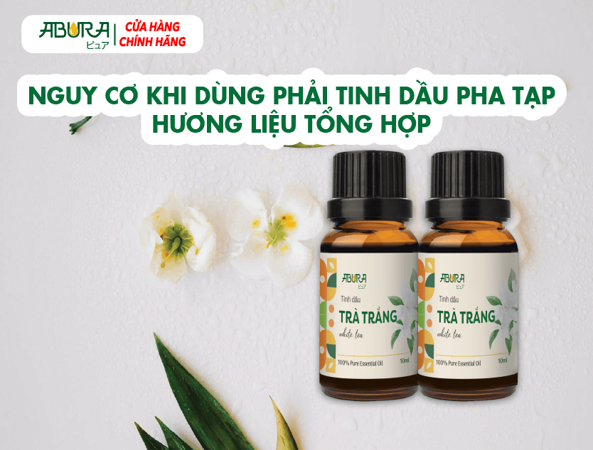 Nguy cơ khi dùng phải tinh dầu pha tạp- hương liệu tổng hợp