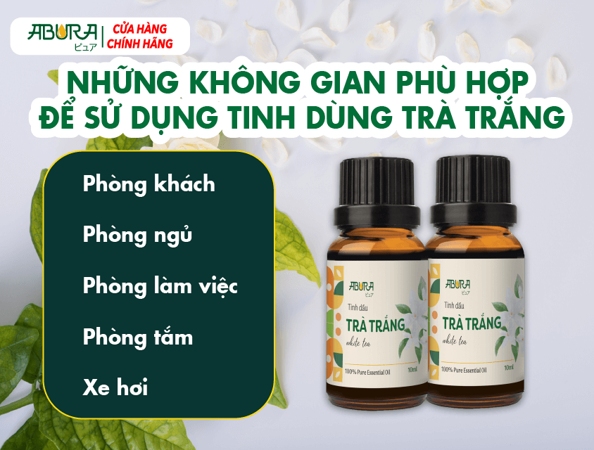 Những Không Gian Phù Hợp Để Sử Dụng Tinh Dầu Trà Trắng