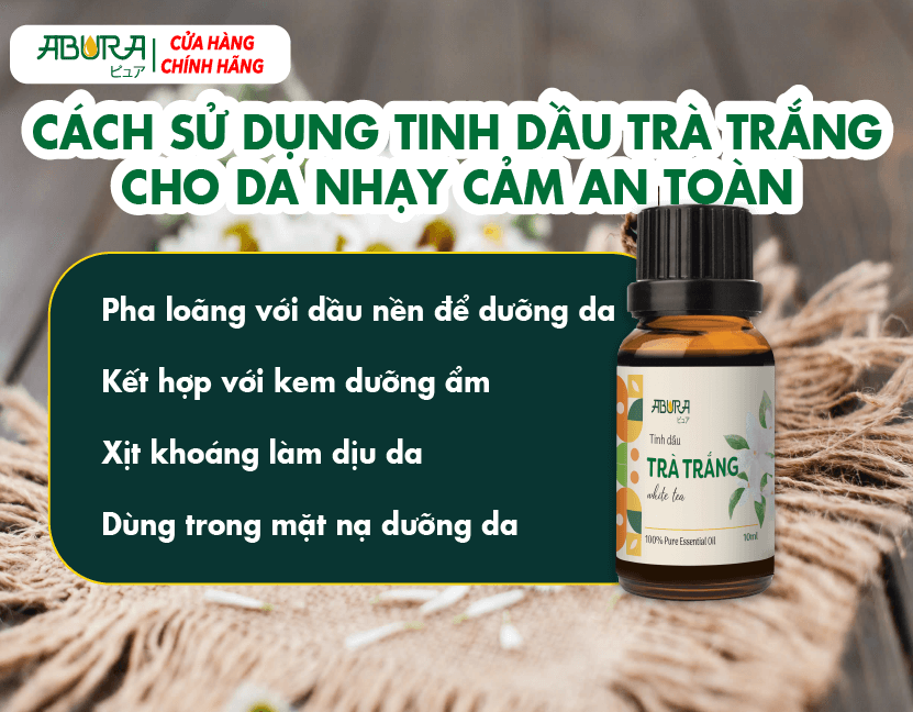 Cách sử dụng tinh dầu trà trắng cho da nhạy cảm an toàn