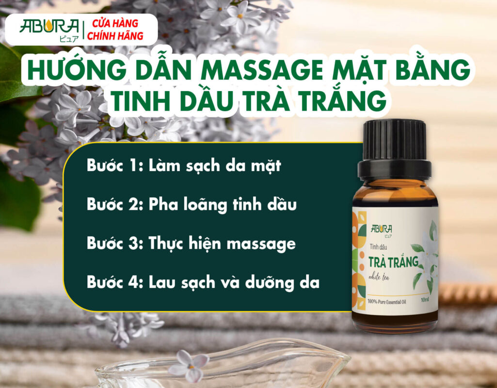 Hướng Dẫn Massage Mặt Bằng Tinh Dầu Trà Trắng