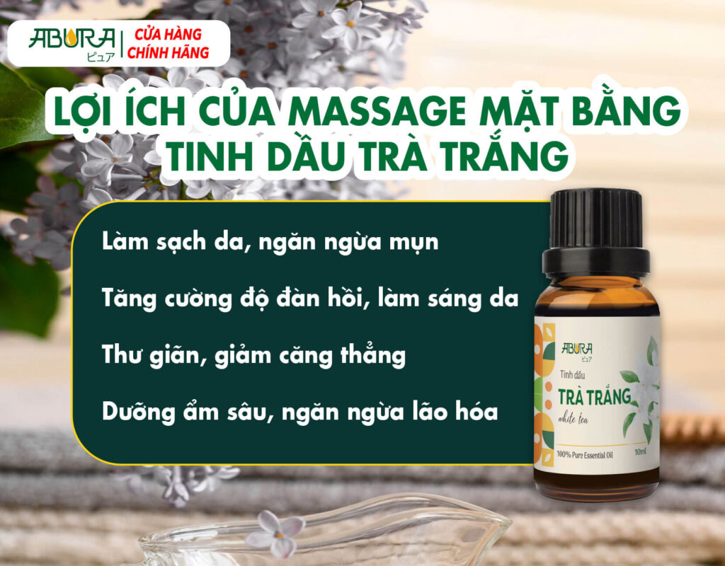Lợi Ích Của Massage Mặt Bằng Tinh Dầu Trà Trắng