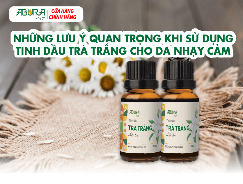 Những lưu ý quan trọng khi sử dụng tinh dầu trà trắng cho da nhạy cảm