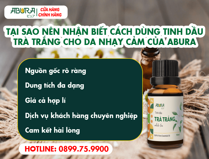 Tại sao nên nhận biết cách dùng tinh dầu trà trắng cho da nhạy cảm của Abura