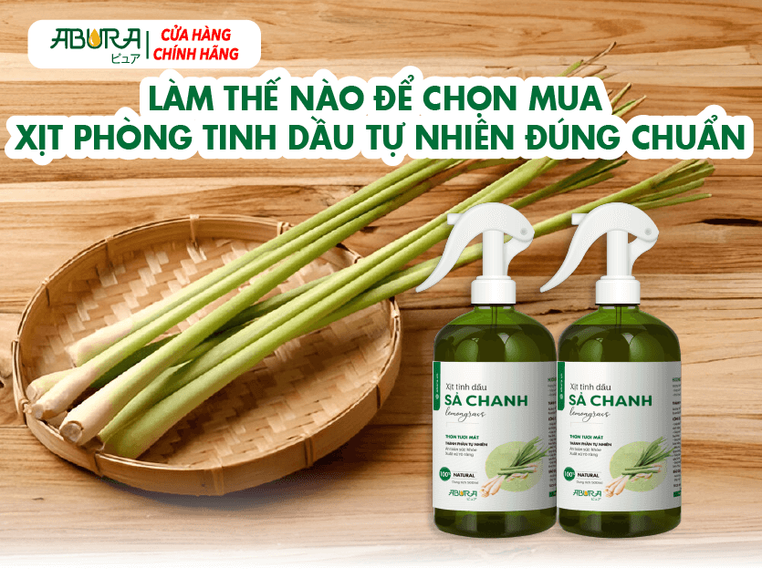 Làm Thế Nào Để Chọn Mua Xịt Phòng Tinh Dầu Tự Nhiên Đúng Chuẩn