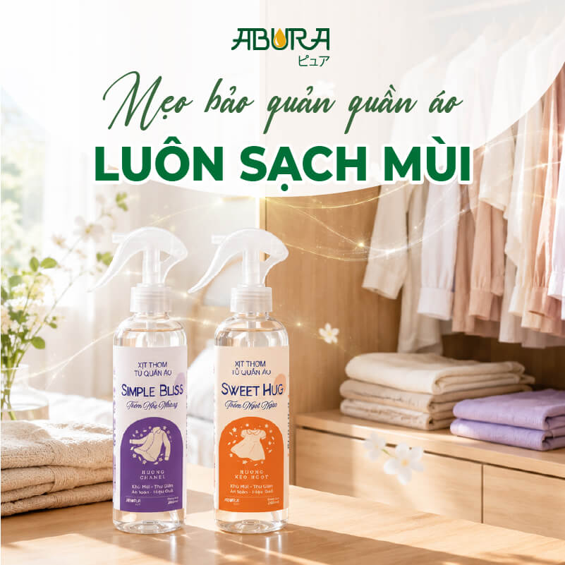 Cách bảo quản quần áo và tủ quần áo giúp hạn chế mùi hôi và duy trì cảm giác sạch mùi lâu hơn